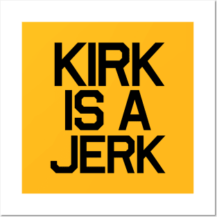 Kirk Is a Jerk Posters and Art